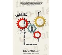 Looking Backward from 2000 to 1888 (Warbler Classic Annotated Edition)