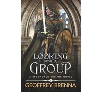 Looking For A Group: A LitRPG adventure