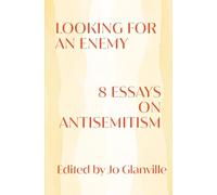 Looking for an Enemy: 8 Essays on Antisemitism