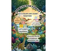 LOOKING FOR FAMILY 3 Dinosaurs: Let's Color and Learn Together For children aged 3-6