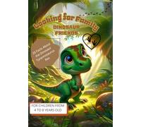 Looking for Family: DINOSAUR FRIENDS FOR CHILDREN FROM 4 TO 8 YEARS OLD