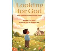 Looking for God: A faith-based book for children seeking answers