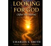 LOOKING FOR GOD: (AFTER THE STORM)