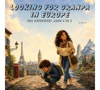 LOOKING FOR GRANDPA IN EUROPE: For detectives aged 4 to 8