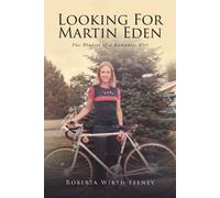 Looking For Martin Eden: The Diaries of a Romantic Girl - Wirth-Feeney Roberta