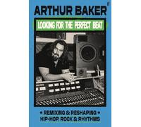 Looking for the Perfect Beat: Remixing and Reshaping Hip-hop, Rock and Rhythms