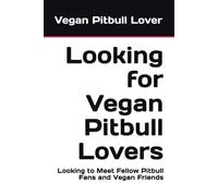 Looking for Vegan Pitbull Lovers: A Funny Blank Journal to Meet Fellow Pitbull Fans and Vegan Friends