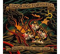Looking Forward - Down With The Ship
