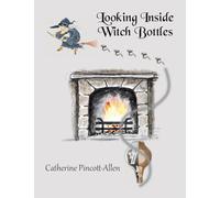Looking Inside Witch Bottles