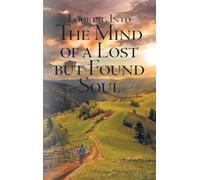 Looking Into The Mind Of A Lost But Found Soul