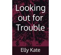 Looking out for Trouble