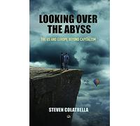 Looking Over The Abyss: The US and Europe Beyond Capitalism
