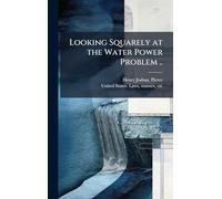 Looking Squarely at the Water Power Problem ..