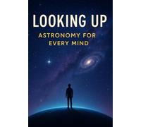 Looking up: Astronomy for every mind