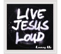 Looking Up - Live Jesus Loud