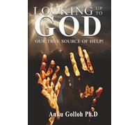 LOOKING UP TO GOD: Our True Source Of Help