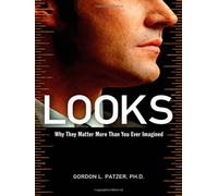 Looks: Why They Matter More Than You Ever Imagined