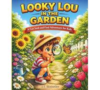 Looky Lou In The Garden: A Fun Hidden Object Adventure for Curious Kids Ages 2 - 6