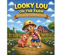 Looky Lou On The Farm: A S nd Find Adventure with Hidden Objects, Spot the Differences, and Fun Coloring Pages for Kids Ages 2 - 6