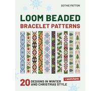 Loom Beaded Bracelet Patterns: 20 Designs in Winter and Christmas Style