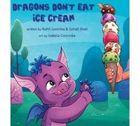 Loomba Saheli Shah Dragons Don't Eat Ice Cream (Copertina rigida)