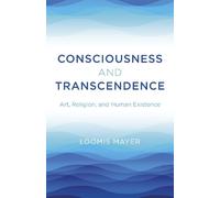 Loomis Mayer Consciousness and Transcendence (Tascabile)