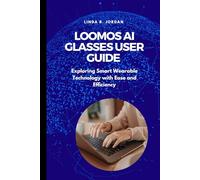 Loomos AI Glasses User Guide: Exploring Smart Wearable Technology with Ease and Efficiency