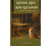 Looms, Lies, and Legends: A Tales Sew Twisted Fairytale Cozy Mystery