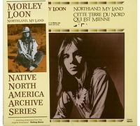 Loon, Morley - Northland My Land