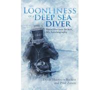 The Loonliness of a Deep Sea Diver: David Harrison Beckett, My Autobiography