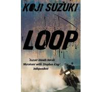 LOOP: A Gripping Japanese Horror Mystery of an Apocalyptic Medical Crisis