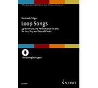 Loop Songs: 44 Echauffements vocaux et exercices d'interprétation pour les chorales de jazz, de pop et de gospels. Mixed choir (SATB)