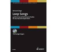 Loop Songs: 44 Warm-Up and Performance Studies for Jazz, Pop, and Gospel Choirs: includes The Swingle Singers