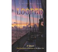 Looped: From the Straits of Mackinac to the Bitter End