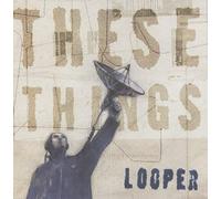 Looper - These Things (6 CD)