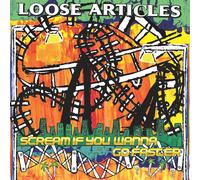 Loose Articles - Scream If You Wanna Go Faster