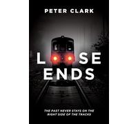 Loose Ends: The Past Never Stays on the Right Side of the Tracks