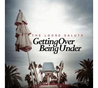 LOOSE SALUTE - GETTING OVER BEING UNDER
