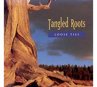 Loose Ties - Tangled Roots