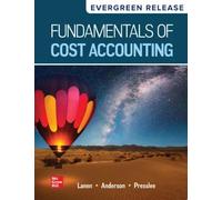 Looseleaf for Fundamentals of Cost Accounting (2025 Release)