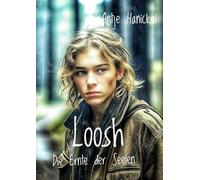 Loosh - Die Ernte der Seelen: Corazon - Ein Zeitreisender - Science Fiction Roman mit ein bisschen Wahrheit