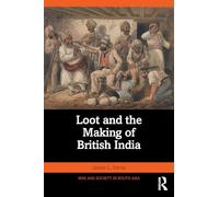 Loot and the Making of British India