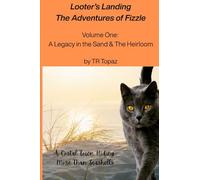 Looter's Landing: The Adventures of Fizzle: A Legacy in the Sand & The Heirloom