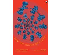 Lopamudra Maitra How the World Was Born (Copertina rigida)