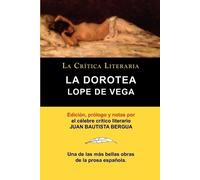 Lope de Vega: La Dorotea, Coleccion La Critica Literaria Por El Celebre