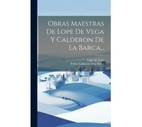 Lope De Vega Obras Maestras De Lope De Vega Y Calderon De La (Copertina rigida)