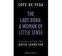 Lope de Vega Lope De Vega The Lady Boba: A Woman of Little Sense (Tascabile)