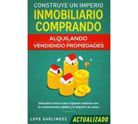 Lope Garlindez Construye un imperio inmobiliario comprando, alquilan (Tascabile)