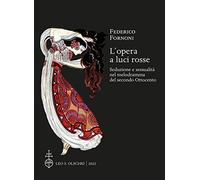 Opera A Luci Rosse. Seduzione E Sessualità Nel Melodramma Del Secondo Ottocento