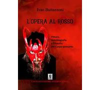 L'Opera al rosso. Pittura, autobiografia e filosofia del corpo-pensante